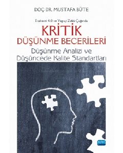 Endüstri 4.0 ve Yapay Zeka Çağında Kritik Düşünme Becerileri - Düşünme Analizi ve Düşüncede Kalite Standartları