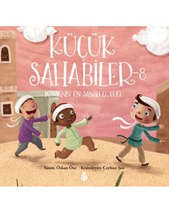 Küçük Sahabiler 8 - Dünyanın En Şanslı Çocuğu