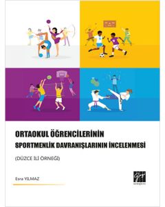 Ortaokul Öğrencilerinin Sportmenlik Davranışlarının İncelenmesi (Düzce İli Örneği)