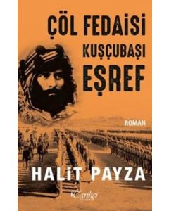 Çöl Fedaisi Kuşçubaşı Eşref