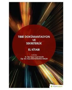 Tıbbi Dokümantasyon ve Sekreterlik El Kitabı