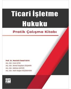 Ticari İşletme Hukuku - Pratik Çalışma Kitabı