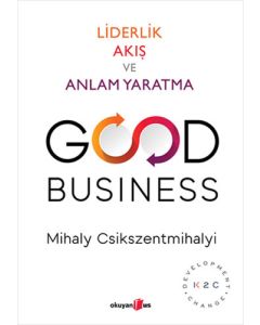 Good Business - Liderlik Akış ve Anlam Yaratma