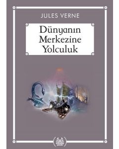 Dünyanın Merkezine Yolculuk (Gökkuşağı Cep Kitap)