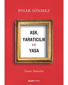 Aşk, Yaratıcılık ve Yasa