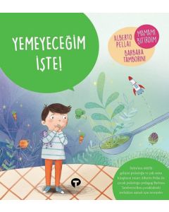Yemeyeceğim İşte!