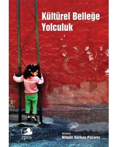 Kültürel Belleğe Yolculuk