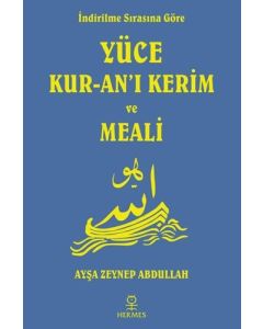 İndirilme Sırasına Göre Yüce Kur-an’ı Kerim ve Meali
