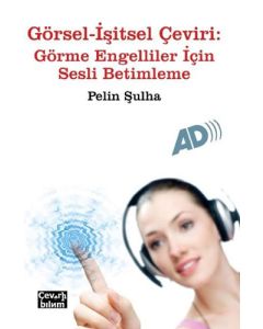 Görsel-İşitsel Çeviri - Görme Engelliler İçin Sesli Betimleme