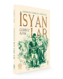 Osmanlıda Darbeler, İhanetler, İsyanlar