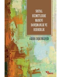 Sosyal Hizmetlerde Manevi Danışmanlık ve Rehberlik