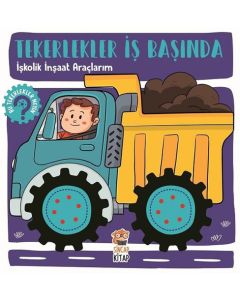 İşkolik İnşaat Araçlarım - Tekerlekler İş Başında