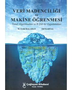 Veri Madenciliği Ve Makine Öğrenmesi Temel Algoritmaları Ve R Dili İle Uygulamaları
