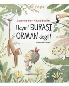 Hayır! Burası Orman Değil!
