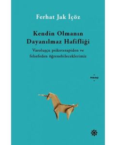 Kendin Olmanın Dayanılmaz Hafifliği