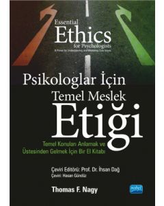 Psikologlar İçin Temel Meslek Etiği - Temel Konuları Anlamak ve Üstesinden Gelmek İçin Bir El Kitabı