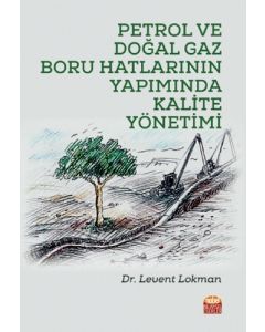 Petrol ve Doğal Gaz Boru Hatlarının Yapımında Kalite Yönetimi