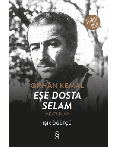 Orhan Kemal - Eşe Dosta Selam 