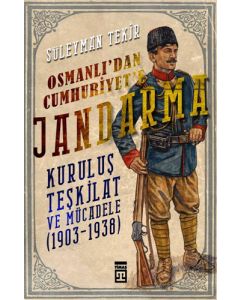 Osmanlı'dan Cumhuriyet'e Jandarma