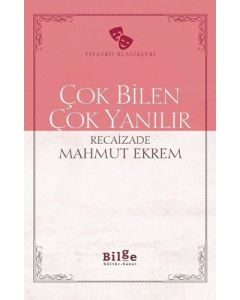 Çok Bilen Çok Yanılır