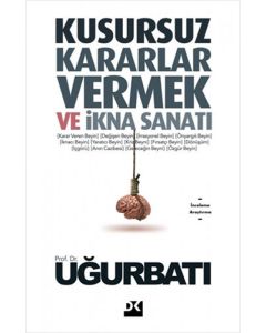 Kusursuz Kararlar Vermek ve İkna Sanatı 