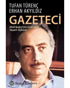 Gazeteci Abdi İpekçi'nin Dramatik Yaşam Öyküsü