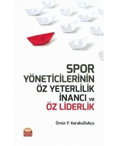 Spor Yöneticilerinin Öz Yeterlilik İnancı ve Öz Liderlik