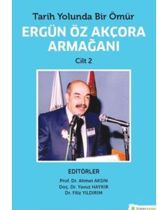 Tarih Yolunda Bir Ömür Ergün Öz Akçora Armağanı Cilt - 2