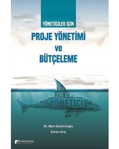 Yöneticiler İçin Proje Yönetimi ve Bütçeleme