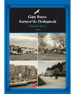 Gün Boyu Sarıyer'de Dolaşmak