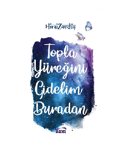 Topla Yüreğini Gidelim Buradan