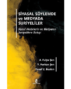 Siyasal Söylemde ve Medyada Suriyeliler