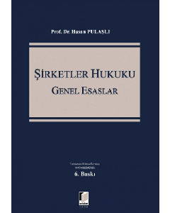 Şirketler Hukuku - Genel Esaslar (Ciltli)