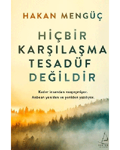 Hiçbir Karşılaşma Tesadüf Değildir