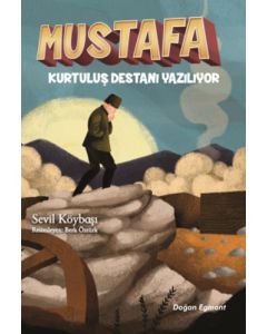 Mustafa - Kurtuluş Destanı Yazılıyor