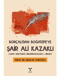 Borçalı'dan Boğatepe'ye Şair Ali Kazaklı