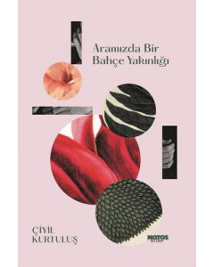 Aramızda Bir Bahçe Yakınlığı