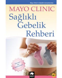 Mayo Clinic - Sağlıklı Gebelik Rehberi (Ciltli)