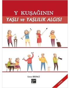 Y Kuşağının Yaşlı ve Yaşlılık Algısı