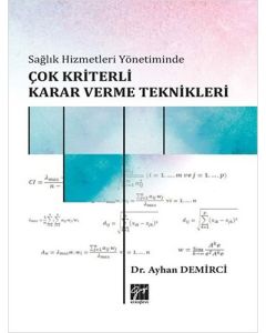 Sağlık Hizmetleri Yönetiminde Çok Kriterli Karar Verme Teknikleri