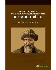 Doğu Toplum ve Devlet Düşüncesi Bakımından Kutadgu Bilig