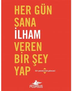 Her Gün Sana İlham Veren Bir Şey Yap