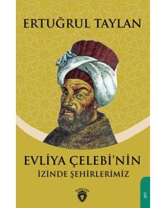 Evliya Çelebi'nin İzinde Şehirlerimiz