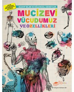 Mucizevi Vücudumuz ve Özellikleri