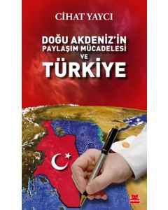 Doğu Akdeniz’in Paylaşım Mücadelesi ve Türkiye
