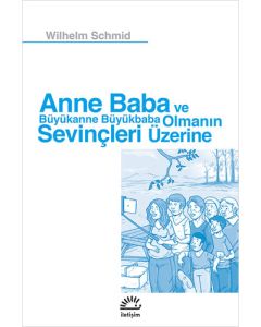 Anne Baba ve Büyükanne Büyükbaba Olmanın Sevinçleri Üzerine