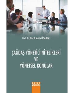 Çağdaş Yönetici Nitelikleri ve Yönetsel Konular