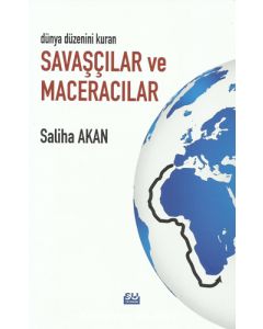 Dünya Düzenini Kuran Savaşçılar ve Maceracılar 