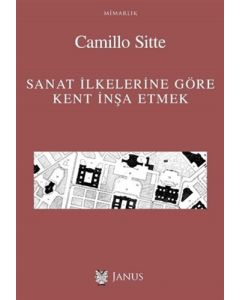 Sanat İlkelerine Göre Kent İnşa Etmek