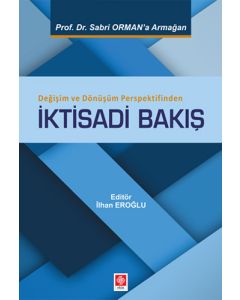 Değişim ve Dönüşüm Perspektifinden İktisadi Bakış